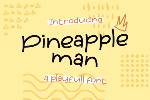 Pineapple Man Font: A Whimsical Typeface for Makers